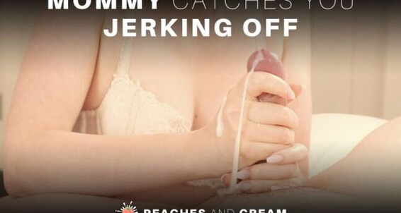 Close-ups, Dirty Talking peaches cream mommy catches you jerking off